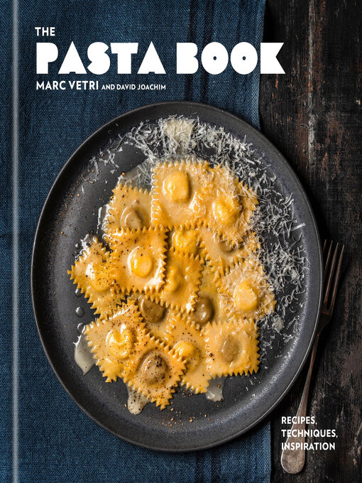 Title details for The Pasta Book by Marc Vetri - Available
